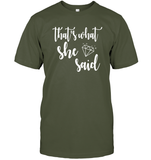That's What She Said Bachelorette Shirt For Women Unisex Short Sleeve Classic Tee