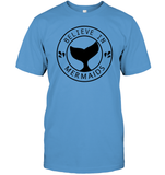 Believe In Mermaids Shirt Unisex Short Sleeve Classic Tee