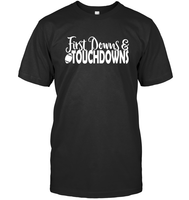 First Downs & Touchdowns Shirt - Score Big in Style! Unisex Short Sleeve Classic Tee