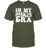 In My Surrogate Era Shirt Unisex Short Sleeve Classic Tee
