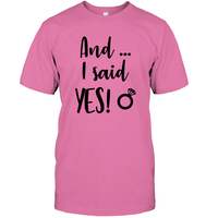 And I Said Yes Bachelorette Unisex Short Sleeve Classic Tee For Women