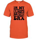 In My Fifteenth Birthday Era Birthday Shirt Unisex Short Sleeve Classic Tee