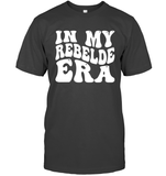 In My Rebelde Era Shirt Unisex Short Sleeve Classic Tee