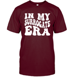 In My Surrogate Era Shirt Unisex Short Sleeve Classic Tee
