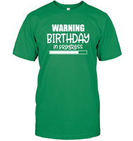 Warning Birthday In Progress Unisex Short Sleeve Classic Tee