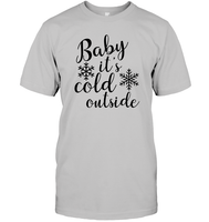 Baby It's Cold Outside Christmas Shirt Unisex Short Sleeve Classic Tee