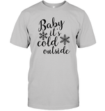 Baby It's Cold Outside Christmas Shirt Unisex Short Sleeve Classic Tee