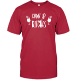 Drink Up Bitches Shirt Unisex Short Sleeve Classic Tee
