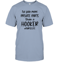 I've Seen More Private Parts Than A Hooker #Nurselife Nurse Shirt Unisex Short Sleeve Classic Tee