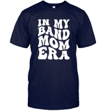 In My Band Mom Era Sports Shirt Unisex Short Sleeve Classic Tee