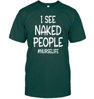 I See Naked People Nurse Shirt Unisex Short Sleeve Classic Tee