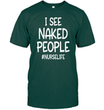 I See Naked People Nurse Shirt Unisex Short Sleeve Classic Tee