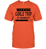 Warning Girls Trip In Progress Girls Trip Shirt Unisex Short Sleeve Classic Tee