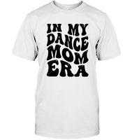 In My Dance Mom Era Sports Shirt Unisex Short Sleeve Classic Tee