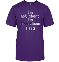 I'm Not Short, I'm Leprechaun Size St. Patrick’s Day Shirt Unisex Short Sleeve Classic Tee