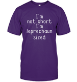 I'm Not Short, I'm Leprechaun Size St. Patrick’s Day Shirt Unisex Short Sleeve Classic Tee