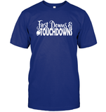 First Downs & Touchdowns Shirt - Score Big in Style! Unisex Short Sleeve Classic Tee