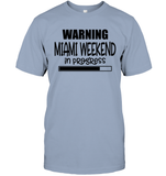 Warning Miami Weekend In Progress Girls Trip Shirt Unisex Short Sleeve Classic Tee