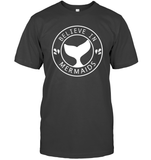 Believe In Mermaids Shirt Unisex Short Sleeve Classic Tee