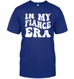 In My Fiance Era Shirt Unisex Short Sleeve Classic Tee
