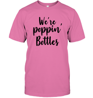 We're Poppin Bottles Bachelorette Unisex Short Sleeve Classic Tee For Women