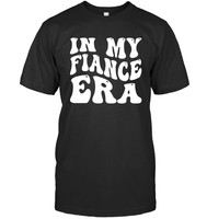 In My Fiance Era Shirt Unisex Short Sleeve Classic Tee