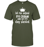 Let Me Adjust My Crown And Get My Day Started Shirt Unisex Short Sleeve Classic Tee