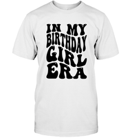 In My Birthday Girl Era Birthday Shirt Unisex Short Sleeve Classic Tee