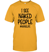 I See Naked People Nurse Shirt Unisex Short Sleeve Classic Tee