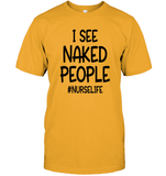 I See Naked People Nurse Shirt Unisex Short Sleeve Classic Tee