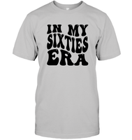 In My Sixties Era Birthday Shirt Unisex Short Sleeve Classic Tee