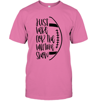 Just Here for the Halftime Show Shirt - For the True Fans! Unisex Short Sleeve Classic Tee