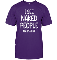 I See Naked People Nurse Shirt Unisex Short Sleeve Classic Tee