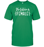 The Future Is Female Shirt Unisex Short Sleeve Classic Tee