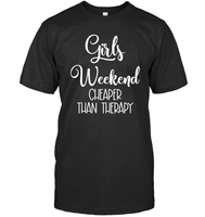 Girls Weekend Cheaper Than Therapy Girls Trip Shirt Unisex Short Sleeve Classic Tee