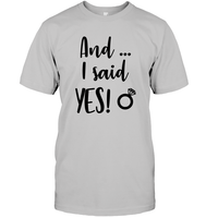 And I Said Yes Bachelorette Unisex Short Sleeve Classic Tee For Women