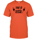 Drink Up Bitches Shirt Unisex Short Sleeve Classic Tee