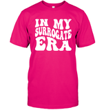 In My Surrogate Era Shirt Unisex Short Sleeve Classic Tee