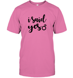 I Said Yes Bachelorette Unisex Short Sleeve Classic Tee For Women