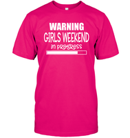 Warning Girls Weekend In Progress Girls Trip Shirt Unisex Short Sleeve Classic