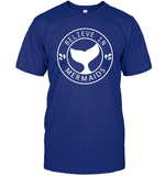Believe In Mermaids Shirt Unisex Short Sleeve Classic Tee