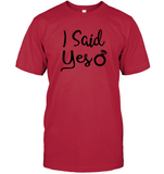 I Said Yes Bachelorette Unisex Short Sleeve Classic Tee For Women