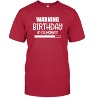 Warning Birthday In Progress Unisex Short Sleeve Classic Tee