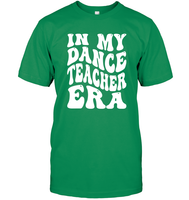 In My Dance Teacher Era Sports Shirt Unisex Short Sleeve Classic Tee