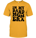 In My Band Mom Era Sports Shirt Unisex Short Sleeve Classic Tee