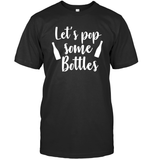 Let's Pop Some Bottles Bachelorette Shirt For Women Unisex Short Sleeve Classic Tee