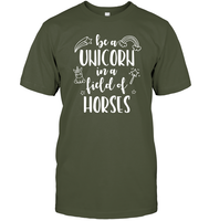 Be A Unicorn In A Field Of Horses Shirt Unisex Short Sleeve Classic Tee