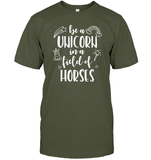 Be A Unicorn In A Field Of Horses Shirt Unisex Short Sleeve Classic Tee