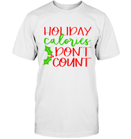 Holiday Calories Don't Count Funny Christmas Shirt For Women