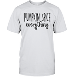 Pumpkin Spice Everything Shirt – Fall's Must-Have Tee Unisex Short Sleeve Classic Tee